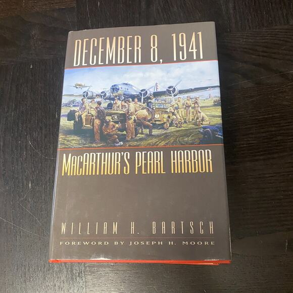 December 8, 1941 : MacArthur's Pearl Harbor by William H. Bartsch 2003 - Picture 1 of 9